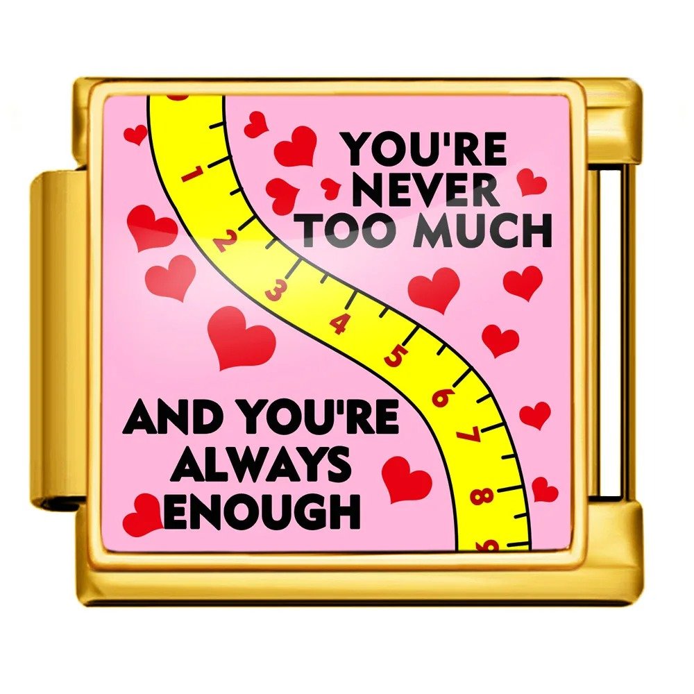 Never Too Much Always Enough