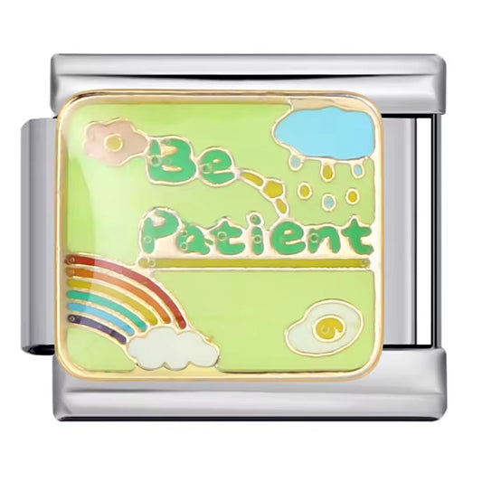Sois patient charm