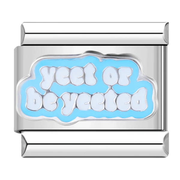 Yeet or be yeeted charm