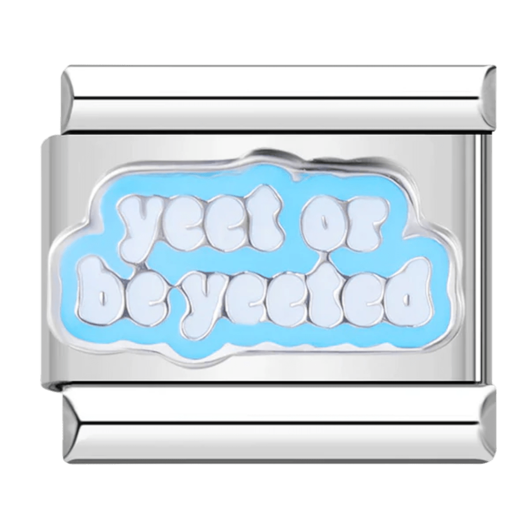 Yeet or be yeeted charm