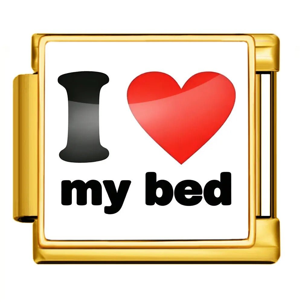 I Love My Bed